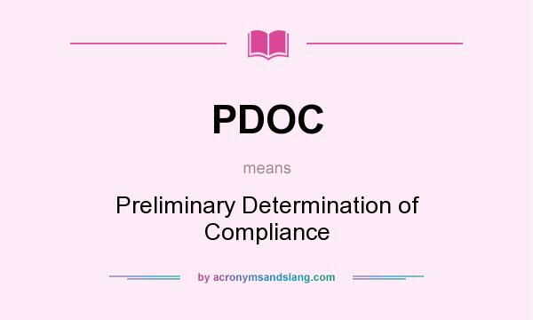 What does PDOC mean? It stands for Preliminary Determination of Compliance