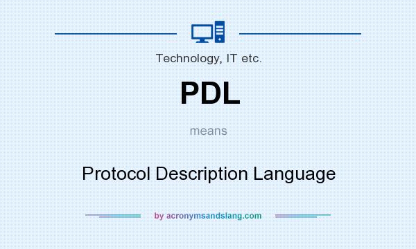 What does PDL mean? It stands for Protocol Description Language