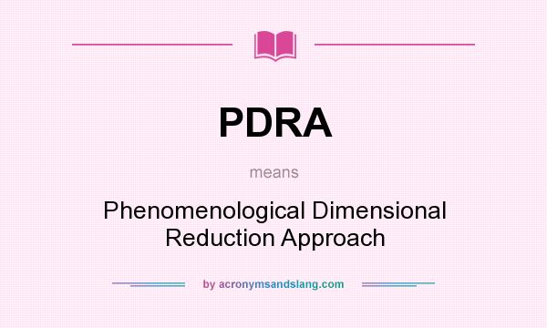 What does PDRA mean? It stands for Phenomenological Dimensional Reduction Approach