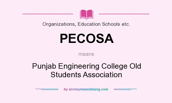 What does PECOSA mean? It stands for Punjab Engineering College Old Students Association