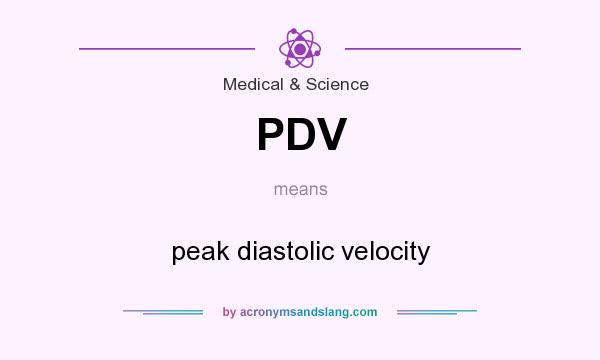What does PDV mean? It stands for peak diastolic velocity