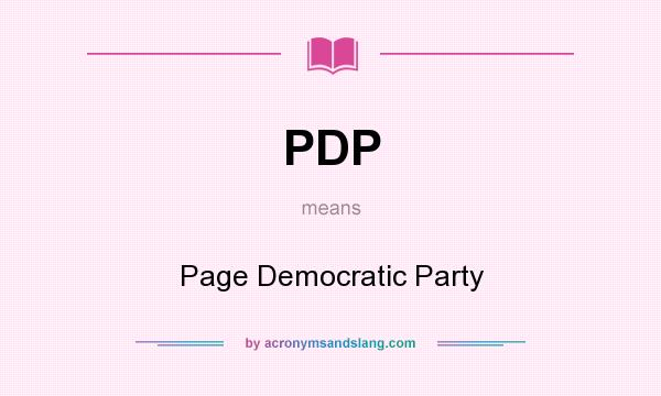 What does PDP mean? It stands for Page Democratic Party