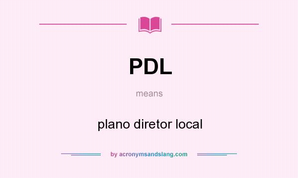 What does PDL mean? It stands for plano diretor local