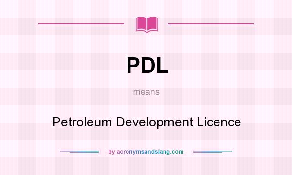 What does PDL mean? It stands for Petroleum Development Licence