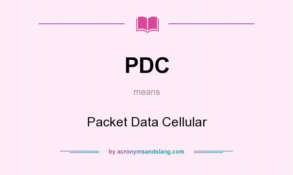 What does PDC mean? It stands for Packet Data Cellular