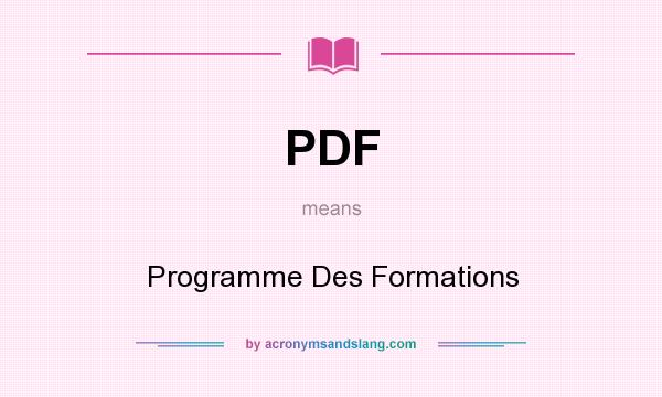 What does PDF mean? It stands for Programme Des Formations