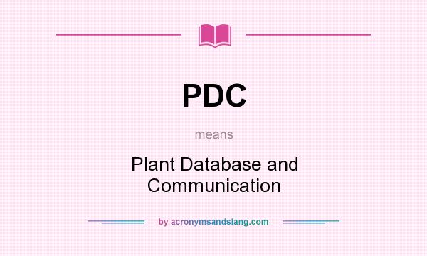 What does PDC mean? It stands for Plant Database and Communication