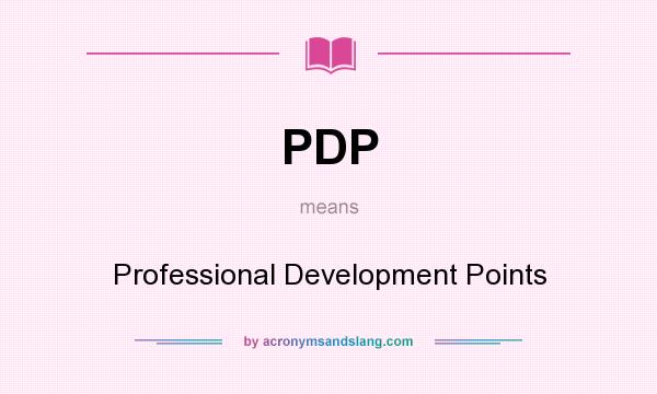 What does PDP mean? It stands for Professional Development Points