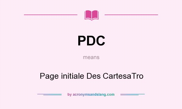 What does PDC mean? It stands for Page initiale Des CartesaTro