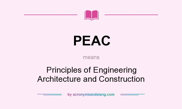 What does PEAC mean? It stands for Principles of Engineering Architecture and Construction