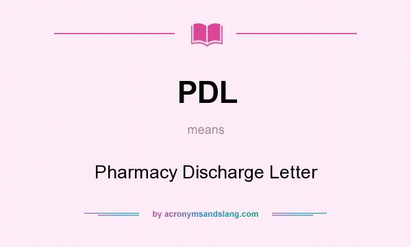 What does PDL mean? It stands for Pharmacy Discharge Letter