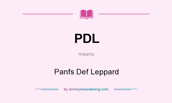 What does PDL mean? It stands for Panfs Def Leppard