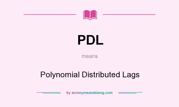 What does PDL mean? It stands for Polynomial Distributed Lags