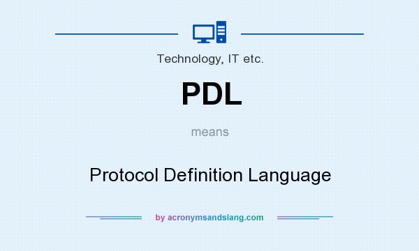 What does PDL mean? It stands for Protocol Definition Language