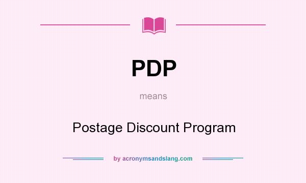 What does PDP mean? It stands for Postage Discount Program