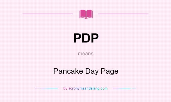 What does PDP mean? It stands for Pancake Day Page
