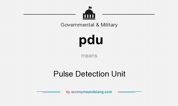 What does pdu mean? It stands for Pulse Detection Unit