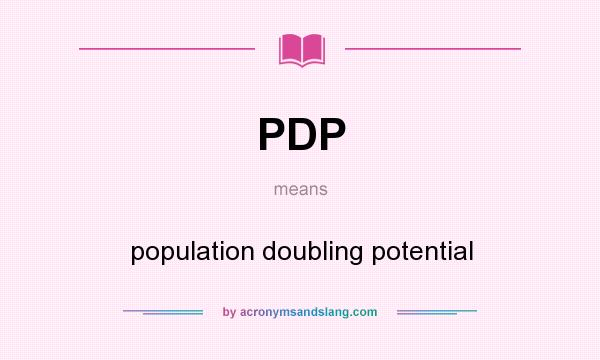 What does PDP mean? It stands for population doubling potential
