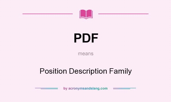 What does PDF mean? It stands for Position Description Family