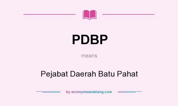 What does PDBP mean? It stands for Pejabat Daerah Batu Pahat