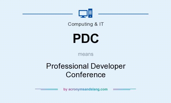 What does PDC mean? It stands for Professional Developer Conference