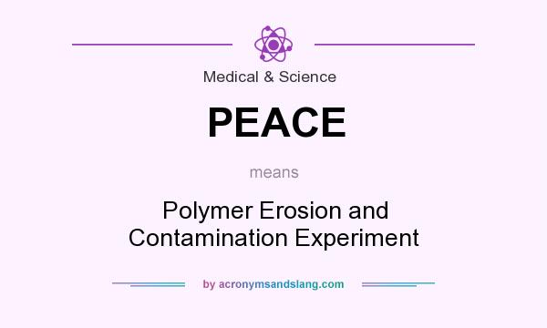 What does PEACE mean? It stands for Polymer Erosion and Contamination Experiment