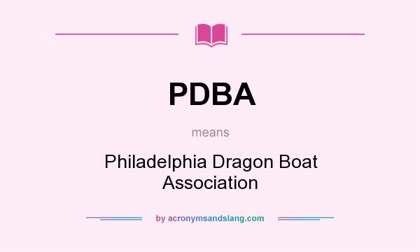 What does PDBA mean? It stands for Philadelphia Dragon Boat Association