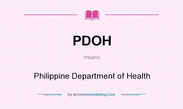 What does PDOH mean? It stands for Philippine Department of Health