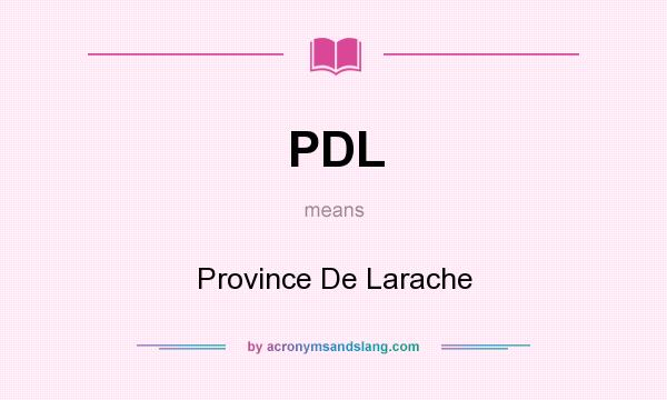 What does PDL mean? It stands for Province De Larache