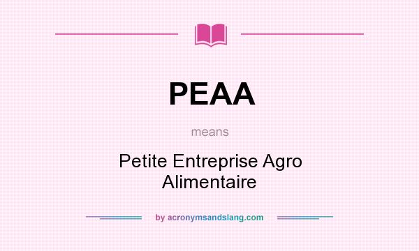 What does PEAA mean? It stands for Petite Entreprise Agro Alimentaire