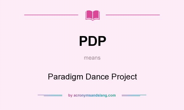 What does PDP mean? It stands for Paradigm Dance Project