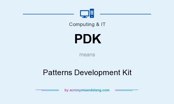 What does PDK mean? It stands for Patterns Development Kit