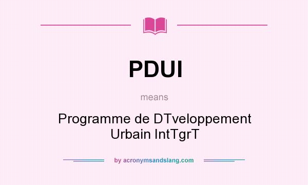 What does PDUI mean? It stands for Programme de DTveloppement Urbain IntTgrT