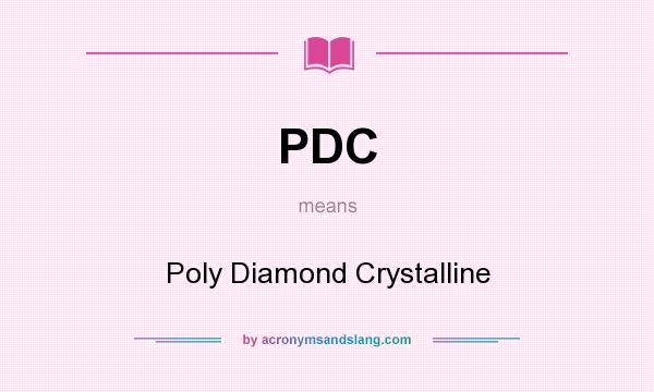 What does PDC mean? It stands for Poly Diamond Crystalline
