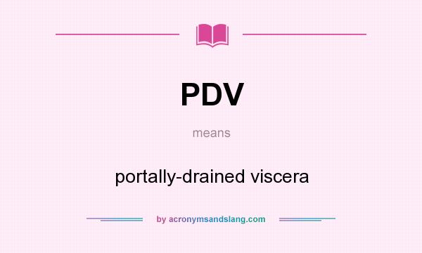 What does PDV mean? It stands for portally-drained viscera