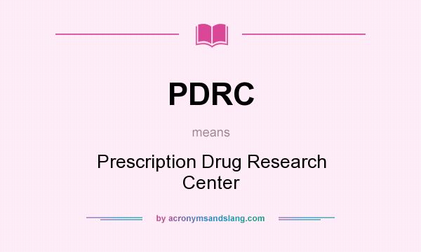 What does PDRC mean? It stands for Prescription Drug Research Center