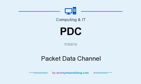 What does PDC mean? It stands for Packet Data Channel