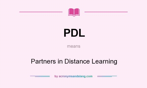 What does PDL mean? It stands for Partners in Distance Learning