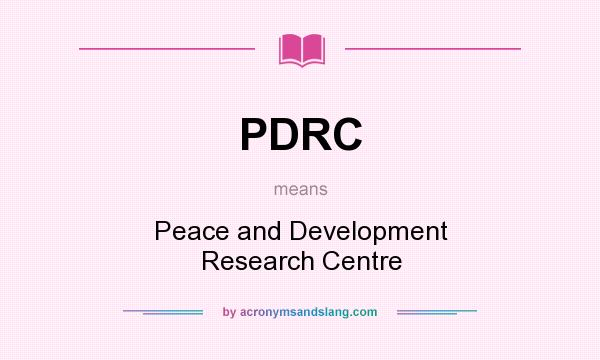 What does PDRC mean? It stands for Peace and Development Research Centre