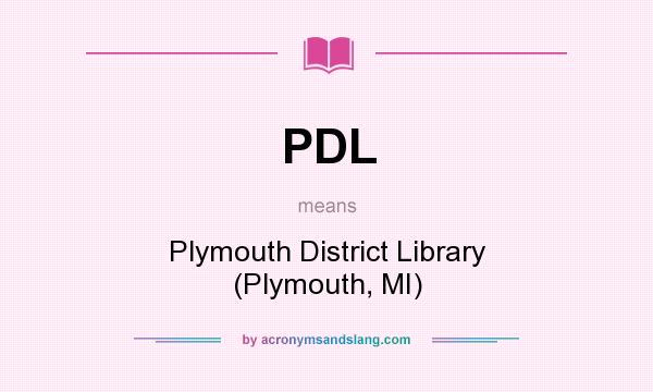 What does PDL mean? It stands for Plymouth District Library (Plymouth, MI)