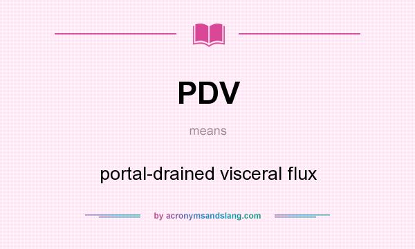 What does PDV mean? It stands for portal-drained visceral flux