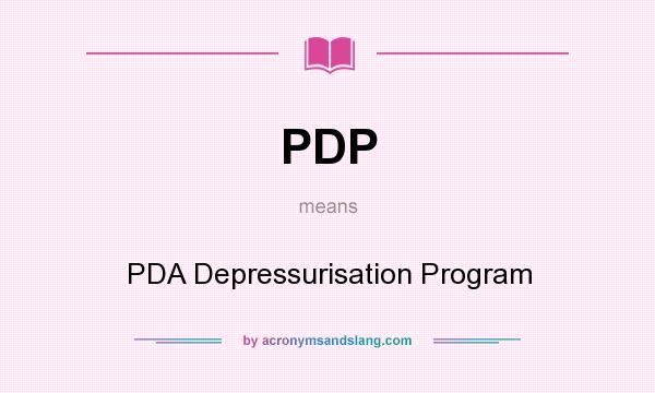 What does PDP mean? It stands for PDA Depressurisation Program