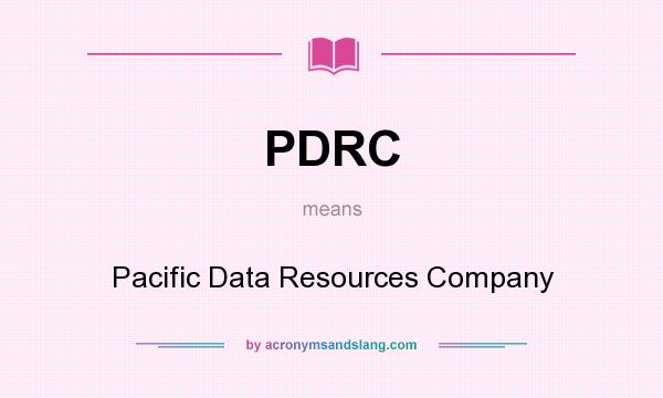 What does PDRC mean? It stands for Pacific Data Resources Company
