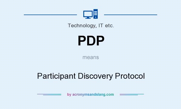 What does PDP mean? It stands for Participant Discovery Protocol