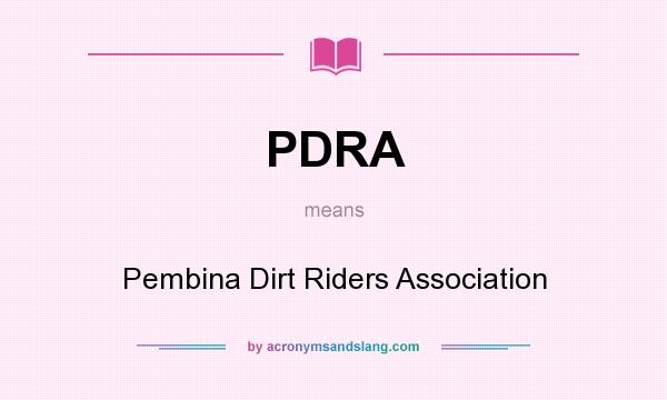 What does PDRA mean? It stands for Pembina Dirt Riders Association