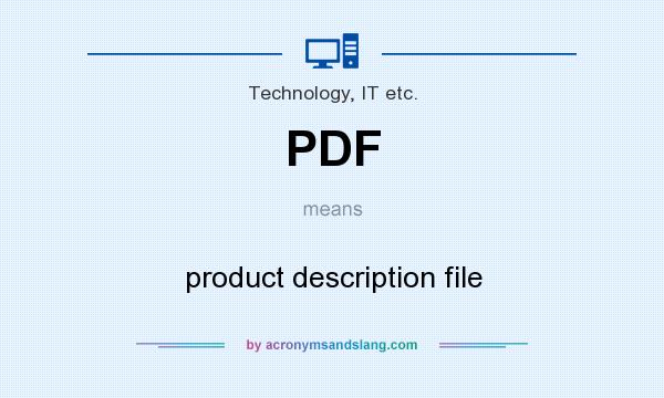 What does PDF mean? It stands for product description file