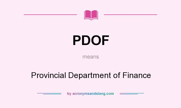 What does PDOF mean? It stands for Provincial Department of Finance