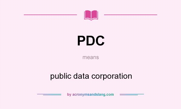What does PDC mean? It stands for public data corporation