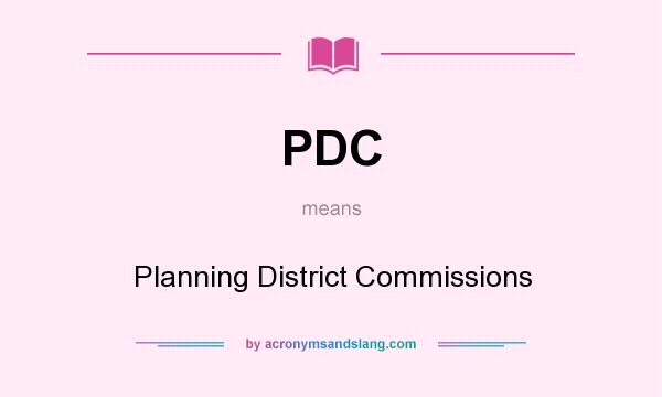 What does PDC mean? It stands for Planning District Commissions