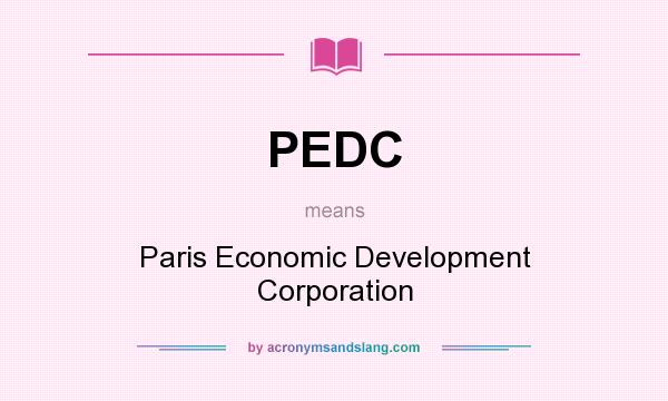 What does PEDC mean? It stands for Paris Economic Development Corporation